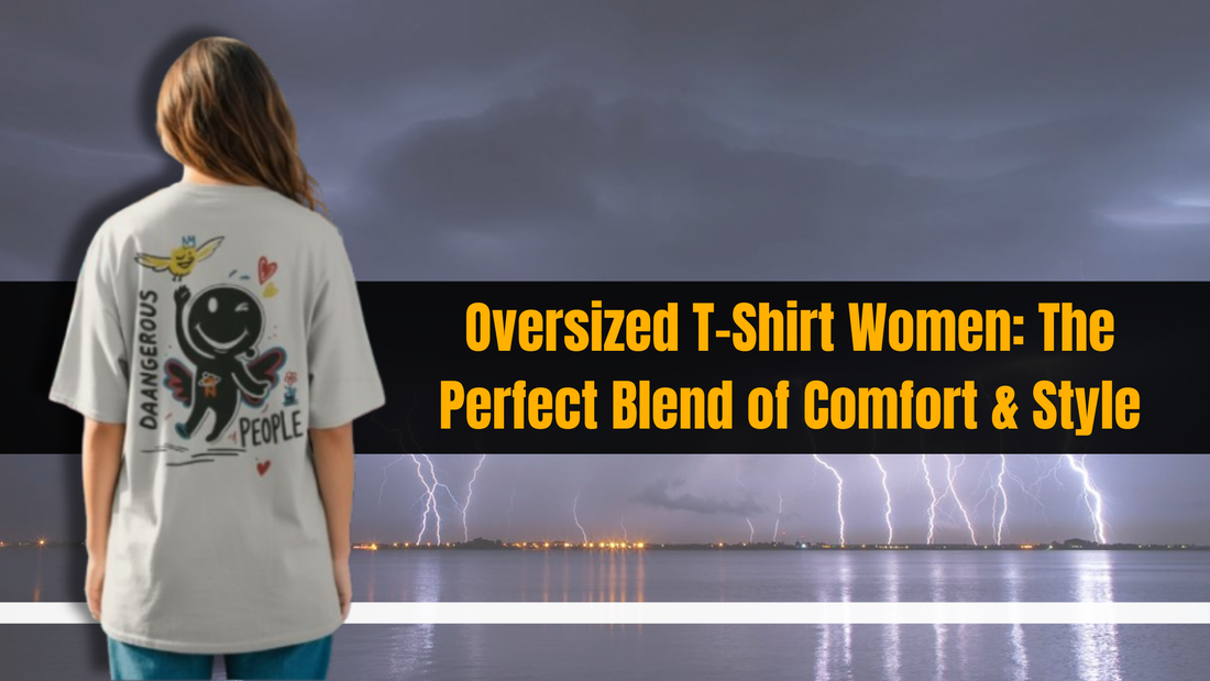 Oversized T-Shirt Women The Perfect Blend of Comfort & Style